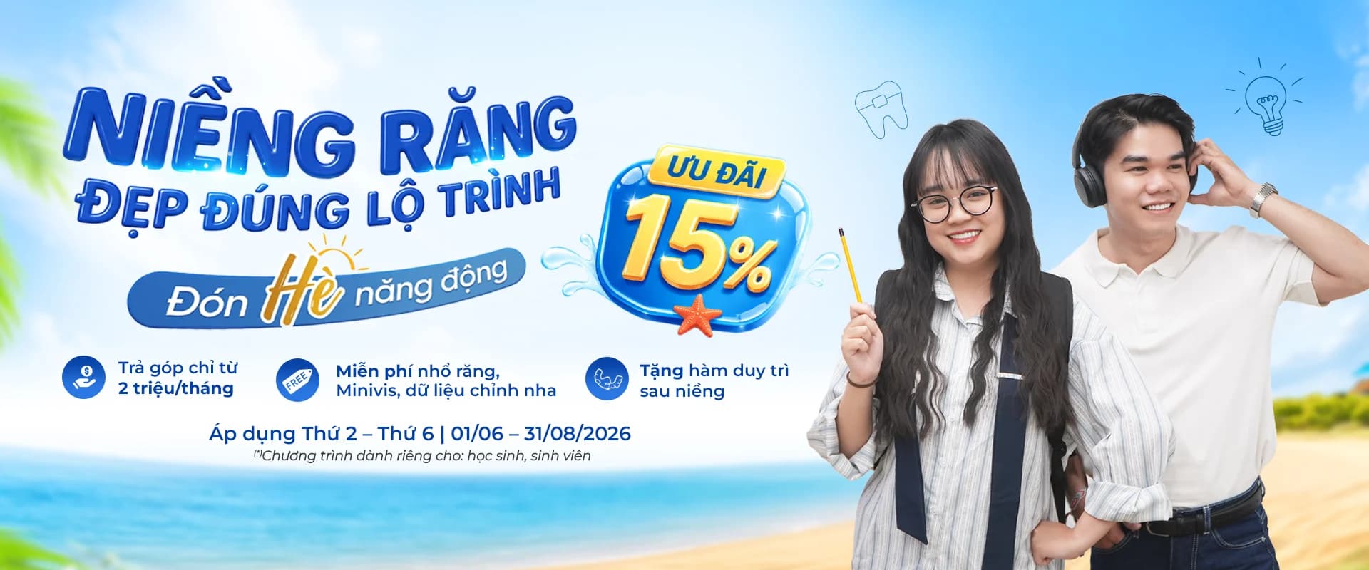 Niềng răng đẹp đúng lộ trình — ưu đãi 15% đón hè cho học sinh, sinh viên